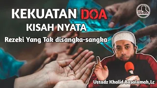 KISAH NYATA REZEKI YANG TAK TERDUGA | Ceramah Ustadz Khalid Basalamah