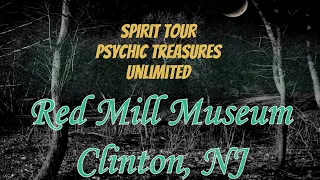 JOIN US! RED MILL MUSEUM PARANORMAL VISIT