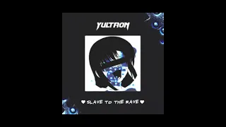 Yultron - Slave to the rave (Remix oxygenetix) [Hardtek]
