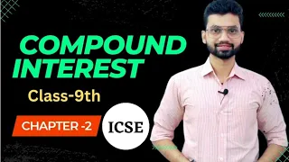 Compound Interest Chapter - 2 Class 9 Icse.