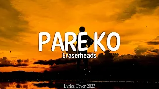 Eraserheads - Pare Ko (Lyrics)