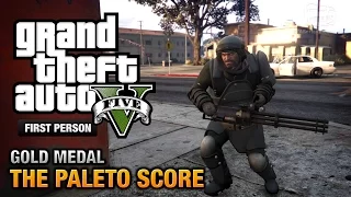 GTA 5 - Mission #52 - The Paleto Score [First Person Gold Medal Guide - PS4]