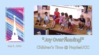 "Joy Overflowing" | Children's Time @NaplesUCC - 05/05/2024