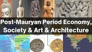 Post-Mauryan Period Economy, Society & Art & Architecture  | Ancient History | ClearIAS | UPSC