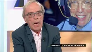 Irremplaçable Thierry Roland - C à vous - 17/06/2016