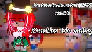 Past Sonic characters (Wos) react to Knuckles Solo ending