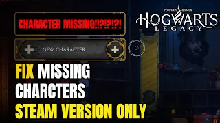 Hogwarts Legacy Steam Version: Character Disappeared? Here's What to Do