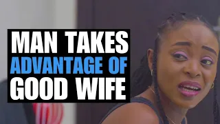 Man Takes Advantage Of Good Wife | Moci Studios