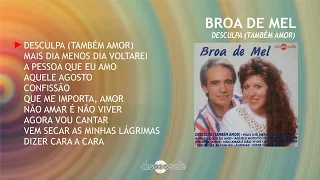 Broa de Mel - Desculpa (também amor) (Full album)