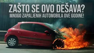 Evo zašto se automobili pale ove godine! *izgorela dva auta koja sam snimao*