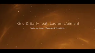 King & Early ft Lauren L'aimant - Walk On Water (extended vocal mix)