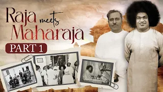 Home at Hyderabad | Raja Meets Maharaja Part 1 | Sathya Sai Baba Miracles