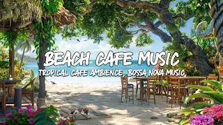 Serenade tropical beach coffee space - with Lively Bossa Nova Jazz Music and Ocean Wave Sounds