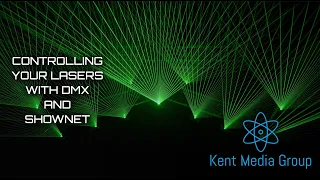 How to control your lasers with DMX and ShowNet - Kent Media Group