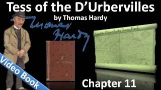 Chapter 11 - Tess of the d'Urbervilles by Thomas Hardy