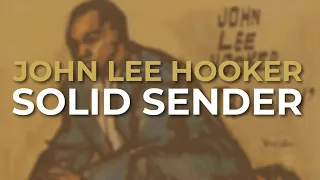 John Lee Hooker - Solid Sender (Official Audio)