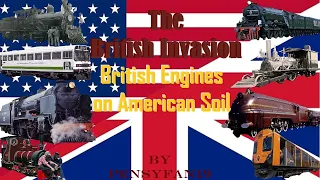 The British Invasion: British Engines on American Soil