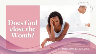 Does God Close the Womb?