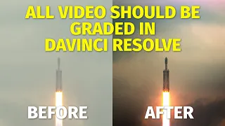 ALL VIDEO SHOULD BE GRADED IN DAVINCI RESOLVE