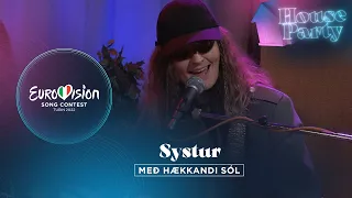 Systur - Með Hækkandi Sól (Acoustic) - Iceland 🇮🇸 - Eurovision House Party 2022