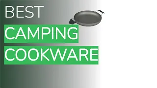 🌵7 Best Camping Cookware 2021