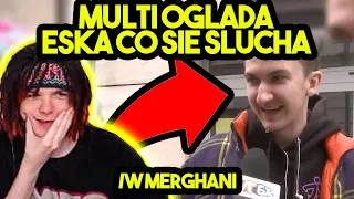 MULTI ogląda CO SIĘ SŁUCHA #6 /w MERGHANI