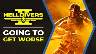 Helldivers 2 Update - It's Going To Get Worse