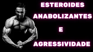 Esteroides anabolizantes e agressividade - Fisiologia Humana