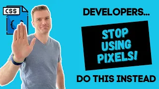 Stop using pixels in your CSS! How and why to use REM and EM.