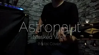 Astronaut - Masked Wolf (Metal Cover)