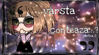 Vârsta contează(...?)||Part 2|ROMANIAN|Amethyst.