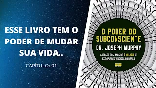 O Poder do Subconsciente - Joseph Murphy | Audiobook CAPÍTULO: 01