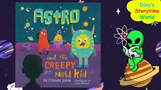 👽ASTRO and THE CREEPY NEW KID: Kids Read Aloud Book