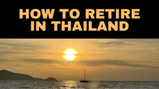 How to Retire in Thailand