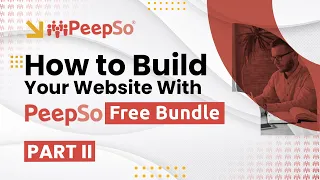 How To Build Your Website With PeepSo Free Bundle - Part 2