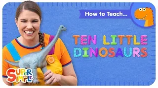 How To Teach "Ten Little Dinosaurs" - A Simple Counting Song For Kids