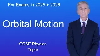 GCSE Physics Revision "Orbital Motion" (Triple)