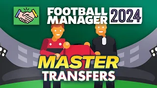 How To MASTER Transfers In FM24 | Football Manager 2024 Tips