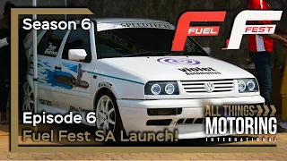 S06E06 | Fuel Fest SA Launch | ALL THINGS MOTORING