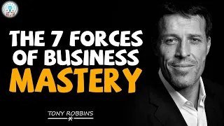 Tony Robbins Motivation 2020 - The 7 Forces of Business Mastery