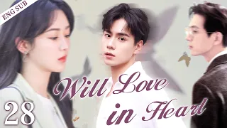 ENGSUB【Will Love in Heart】▶EP28|YangZi,LiXian,HuYiTian💌CDrama Recommender