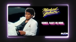 Michael Jackson-Baby Be Mine (Remix By MJTM)