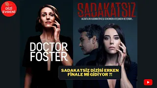 SADAKATSİZ DİZİSİ ERKEN FİNALE Mİ GİDİYOR ?! (DOCTOR FOSTER FİNALİ VE SADAKATSİZ UYARLAMASI ! )