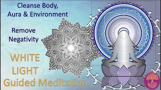 Guided White Light Meditation: Cleanse and Revitalise. Antidepressant. For Protection & Motivation 💓