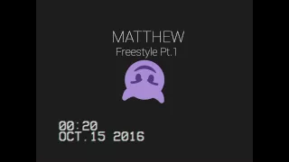 Matthew - Freestyle Pt.1