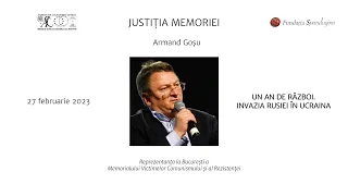 Justiția Memoriei | Armand Goșu - Un an de război. Invazia Rusiei în Ucraina