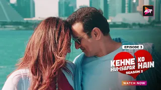 Kehne Ko Humsafar Hain I  Season 2  - Episode 3 | Ronit Bose Roy, Mona Singh &  Gurdeep Kohli