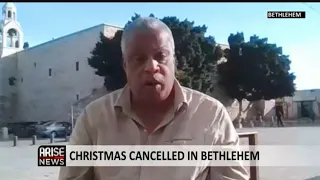 Bethlehem, The Birth Place Of Jesus Will Not Celebrate Christmas This Year- Karl Bostic