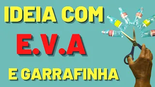 IDEIA SUPER CRIATIVA FEITA COM MINI GARRAFINHA PET E E.V.A.