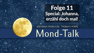 Special: Johanna, erzähl doch mal! | Mond-Talk Folge 11 | Paungger& Poppe